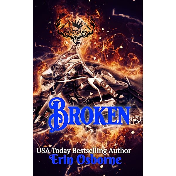 Broken (Wild Kings MC: 2nd Generation, #2) / Wild Kings MC: 2nd Generation, Erin Osborne