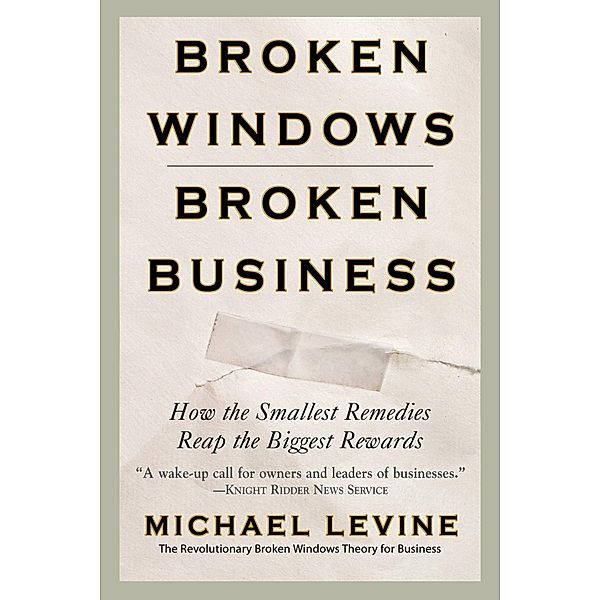 Broken Windows, Broken Business, Michael Levine