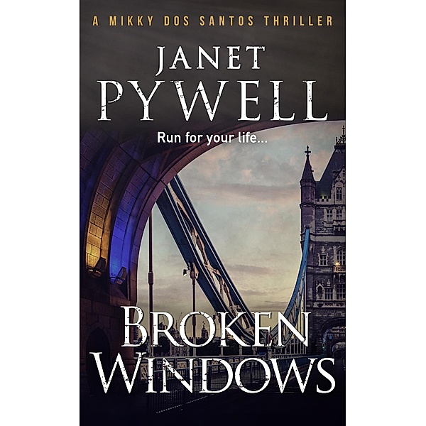 Broken Windows (Mikky dos Santos Thrillers, #6) / Mikky dos Santos Thrillers, Janet Pywell