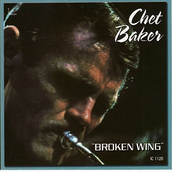 BROKEN WING, Chet Baker