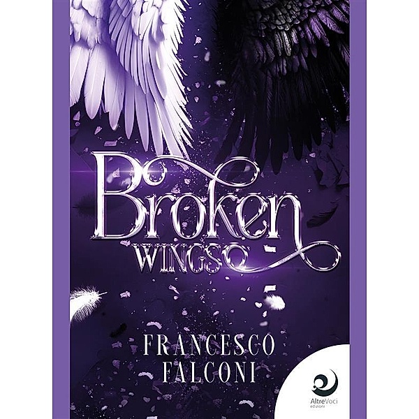 Broken Wings / I tramonti degli Angeli e dei Demoni Bd.2, Francesco Falconi