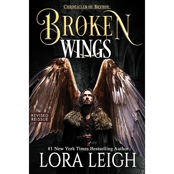 Broken Wings (The Chronicles of Brydon) / The Chronicles of Brydon, Lora Leigh