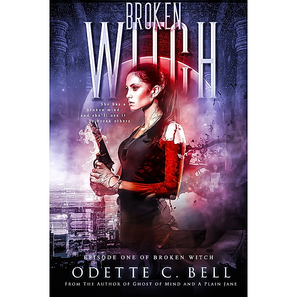 Broken Witch: Broken Witch Episode One, Odette C. Bell