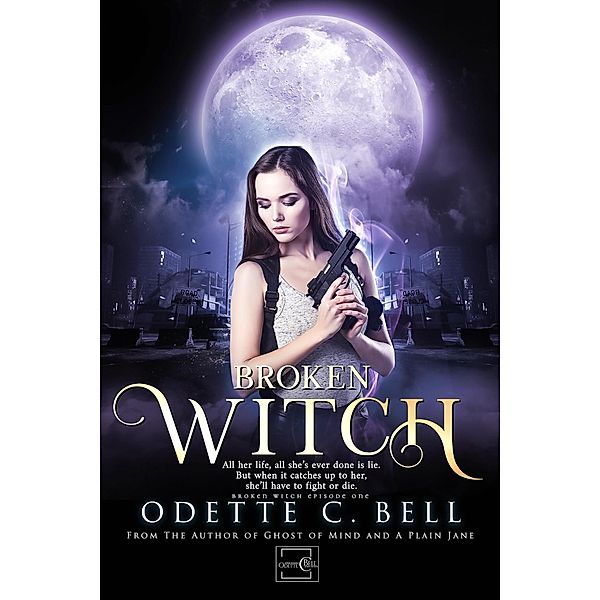 Broken Witch Episode One / Broken Witch, Odette C. Bell