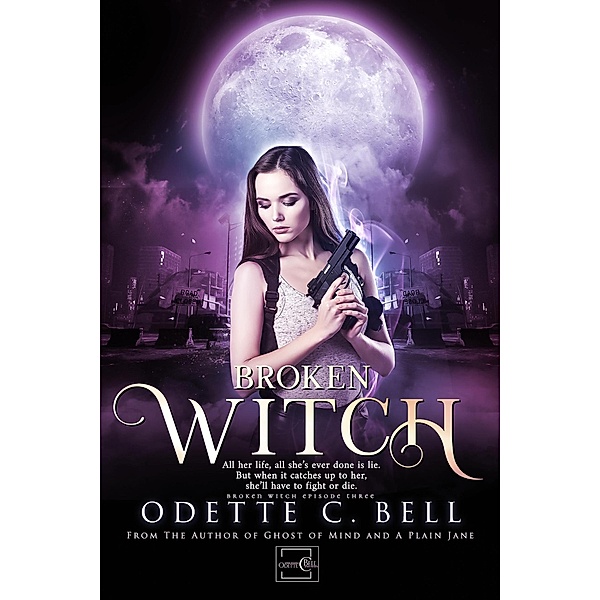 Broken Witch Episode Three / Broken Witch, Odette C. Bell