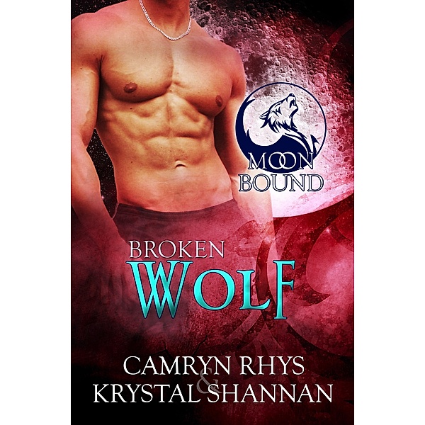 Broken Wolf (Moonbound Wolves, #6) / Moonbound Wolves, Krystal Shannan
