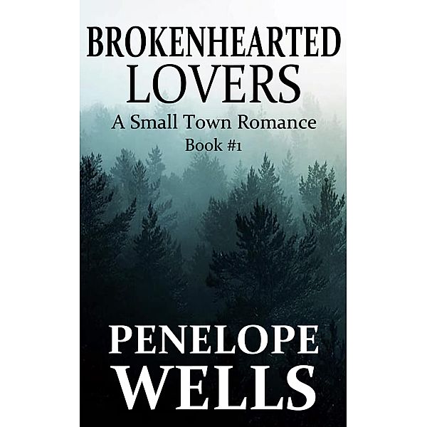 Brokenhearted Lovers: A Small Town Romance / Brokenhearted Lovers, Penelope Wells