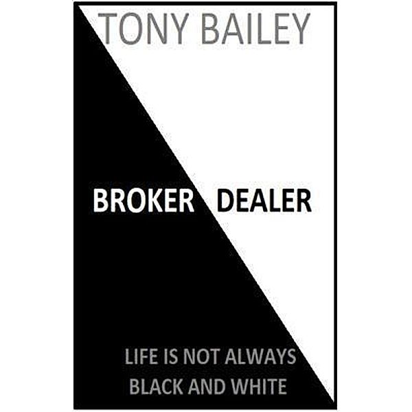 Broker Dealer / 1K Incorporated, Tony A Bailey