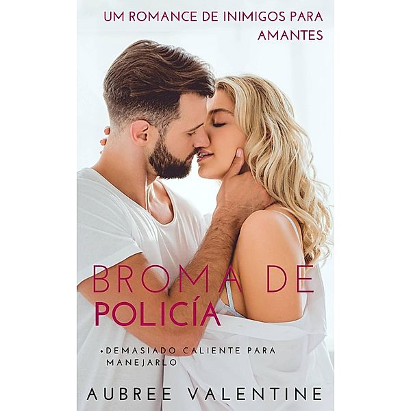 Broma de policía (Too Hot to Handle) / Too Hot to Handle, Aubree Valentine