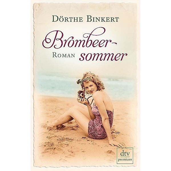 Brombeersommer / dtv- premium, Dörthe Binkert