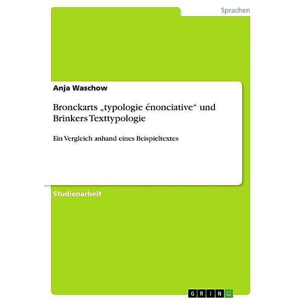 Bronckarts typologie énonciative und Brinkers Texttypologie, Anja Waschow