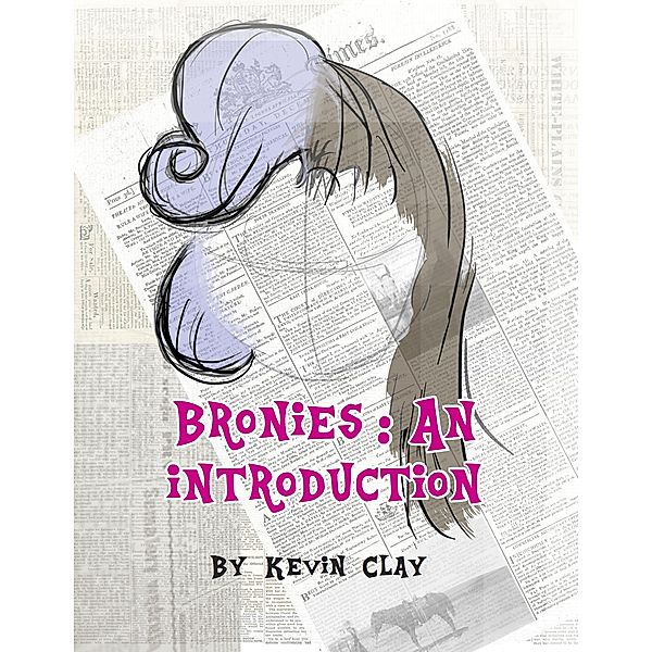 Bronies: An Introduction, Kevin Clay