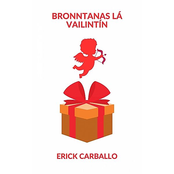 Bronntanas Lá Vailintín, Erick Carballo