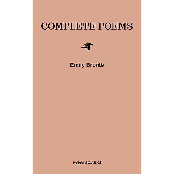 Brontë Sisters: Complete Poems, Brontë Sisters, Charlotte Brontë, Emily Brontë