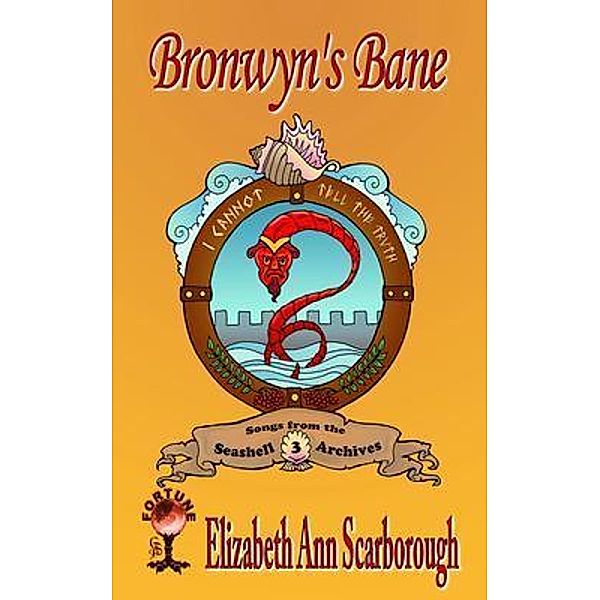 Bronwyn's Bane / Songs from the Seashell Archives Bd.3, Elizabeth Ann Scarborough