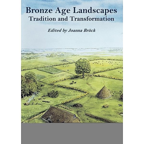 Bronze Age Landscapes, Joanna Bruck