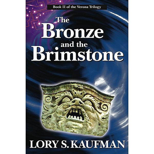 Bronze and the Brimstone (Book #2 of The Verona Trilogy) / Lory Kaufman, Lory Kaufman