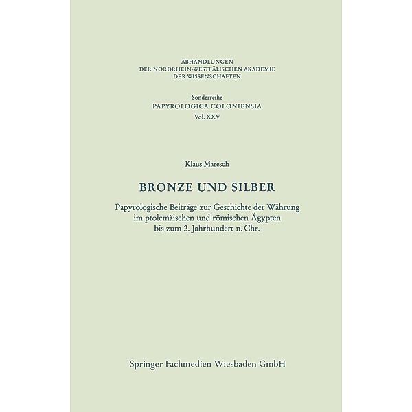 Bronze und Silber / Abhandlungen der Nordrhein-Westfälischen Akademie der Wissenschaften Bd.25, Klaus Maresch