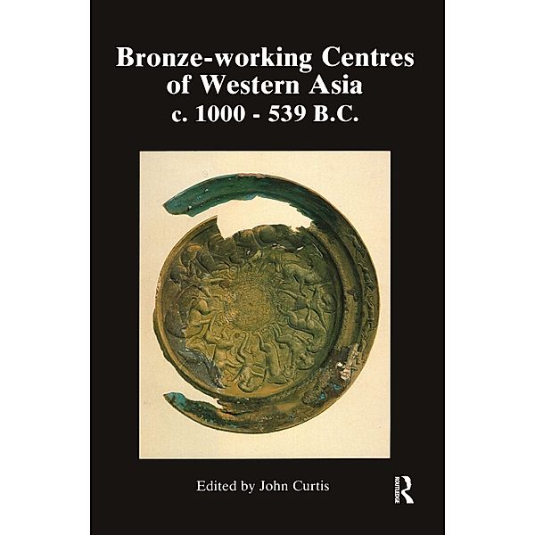 Bronze-Working Centres Of Western Asia, John Curtis