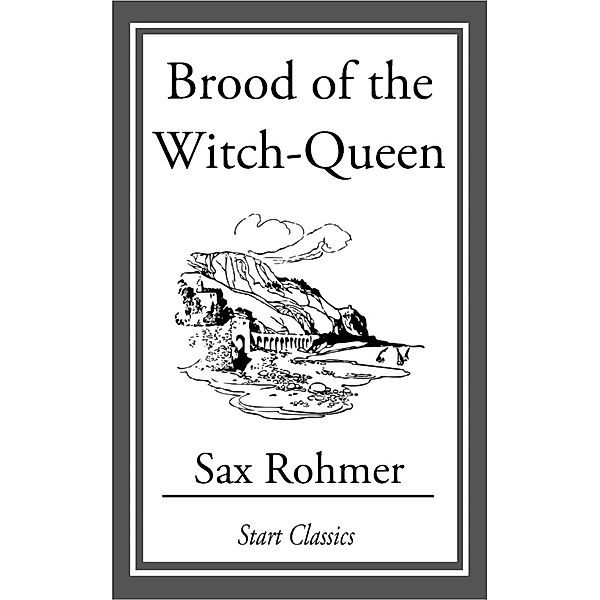 Brood of the Witch-Queen, Sax Rohmer