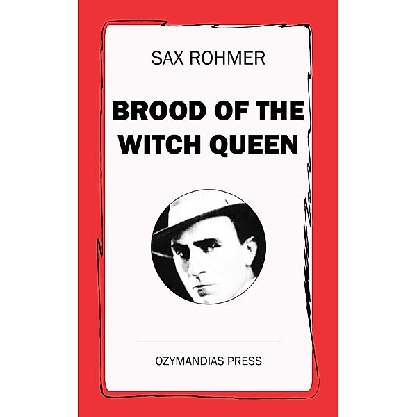 Brood of the Witch Queen, Sax Rohmer