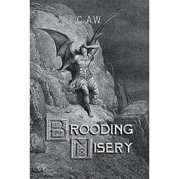 Brooding Misery, C. A. W.
