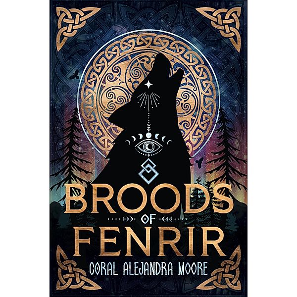 Broods of Fenrir / Broods of Fenrir, Coral Alejandra Moore