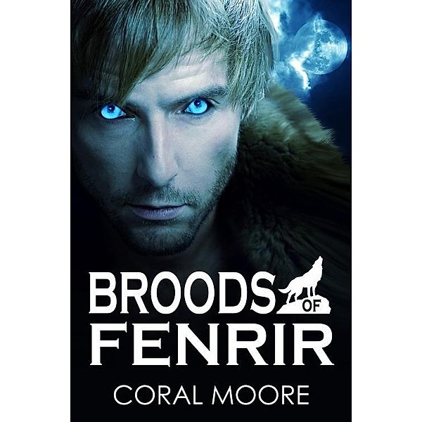 Broods of Fenrir / Coral Moore, Coral Moore