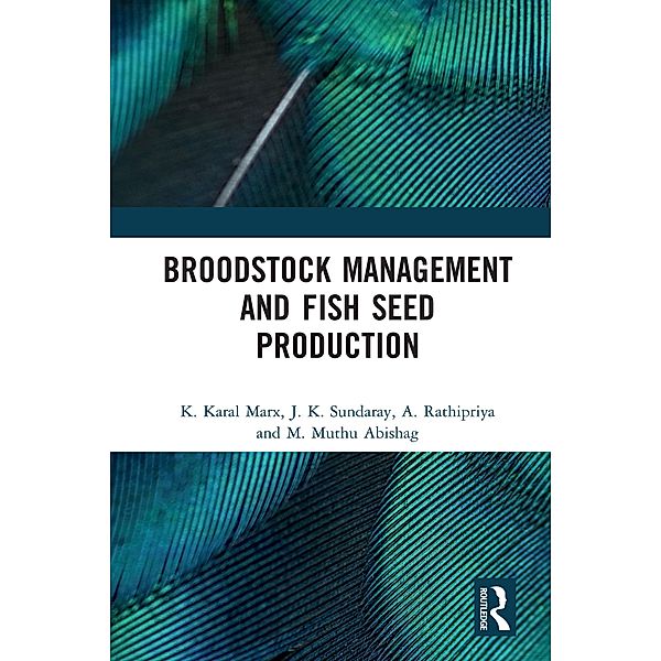 Broodstock Management and Fish Seed Production, K. Karal Marx, J. K. Sundaray, A. Rathipriya, M. Muthu Abishag