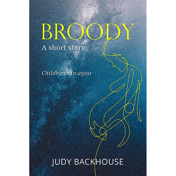 Broody (2500, #1) / 2500, Judy Backhouse