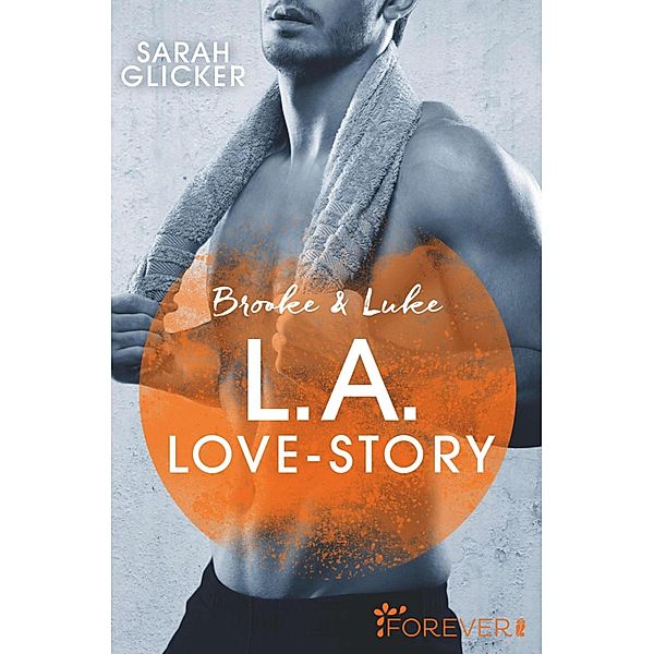 Brooke & Luke - L.A. Love Story / Pink Sisters Bd.3, Sarah Glicker
