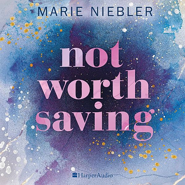 Brooke & Noah - 1 - Not Worth Saving, Marie Niebler
