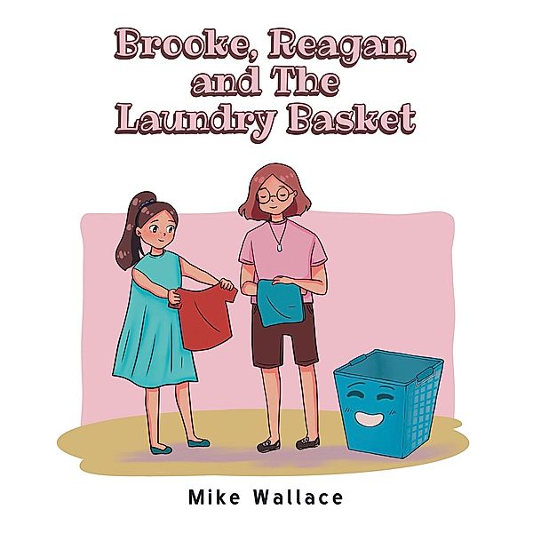 Brooke, Reagan, and The Laundry Basket, Mike Wallace