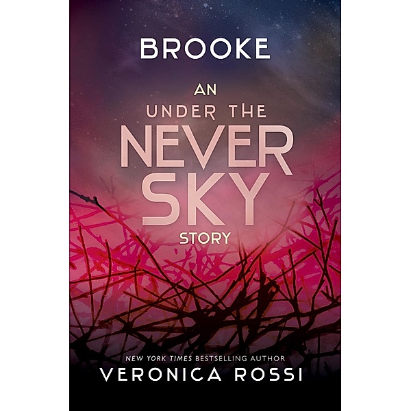 Brooke / Under the Never Sky Novella Bd.2, Veronica Rossi