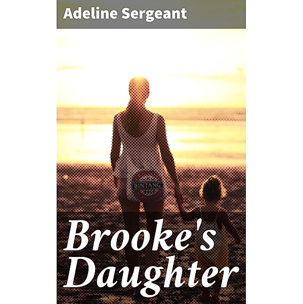 Brooke's Daughter, Adeline Sergeant