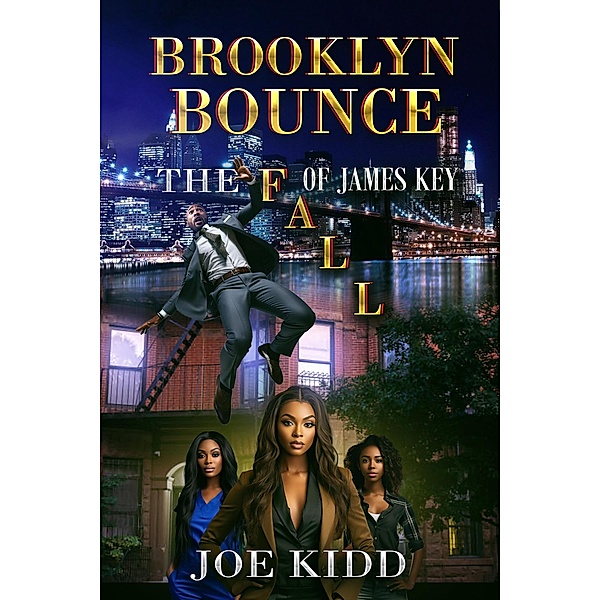 Brooklyn Bounce: The Fall Of James Key, Joe Kidd