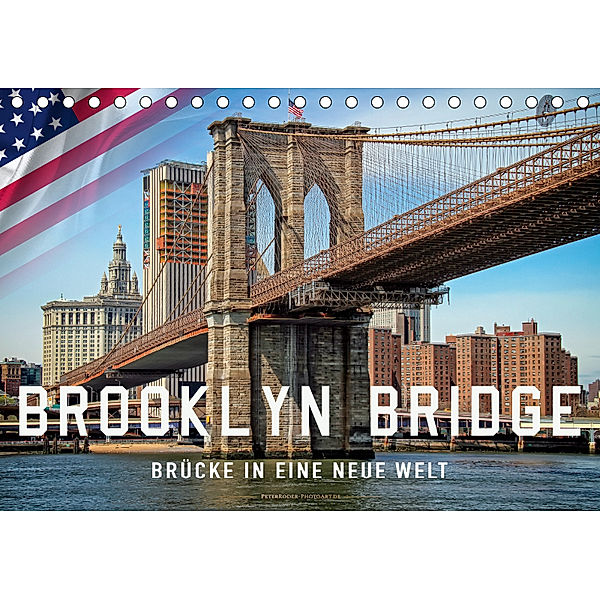 Brooklyn Bridge - Brücke in eine neue Welt (Tischkalender 2019 DIN A5 quer), Peter Roder