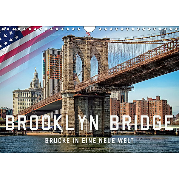 Brooklyn Bridge - Brücke in eine neue Welt (Wandkalender 2020 DIN A4 quer), Peter Roder