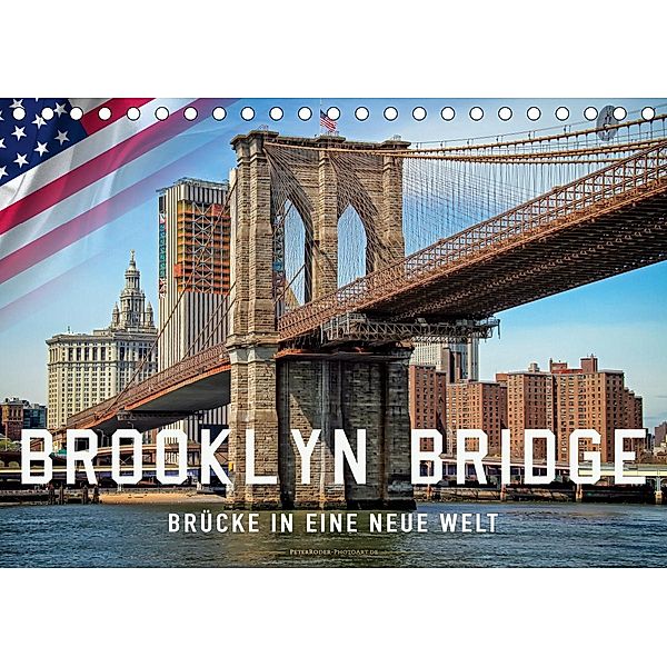 Brooklyn Bridge - Brücke in eine neue Welt (Tischkalender 2020 DIN A5 quer), Peter Roder