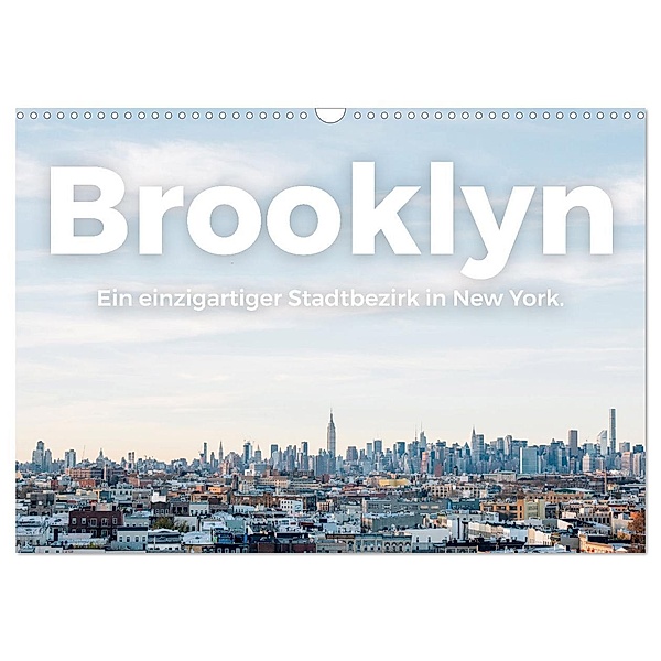 Brooklyn - Ein einzigartiger Stadtbezirk in New York. (Wandkalender 2024 DIN A3 quer), CALVENDO Monatskalender, M. Scott