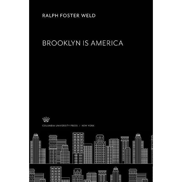 Brooklyn is America, Ralph Foster Weld