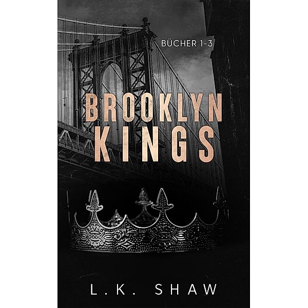 Brooklyn Kings: Bücher 1-3 / Brooklyn Kings Deutsch Bd.8, L. K. Shaw