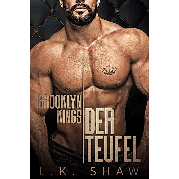 Brooklyn Kings: Der Teufel / Brooklyn Kings Deutsch Bd.1, L. K. Shaw