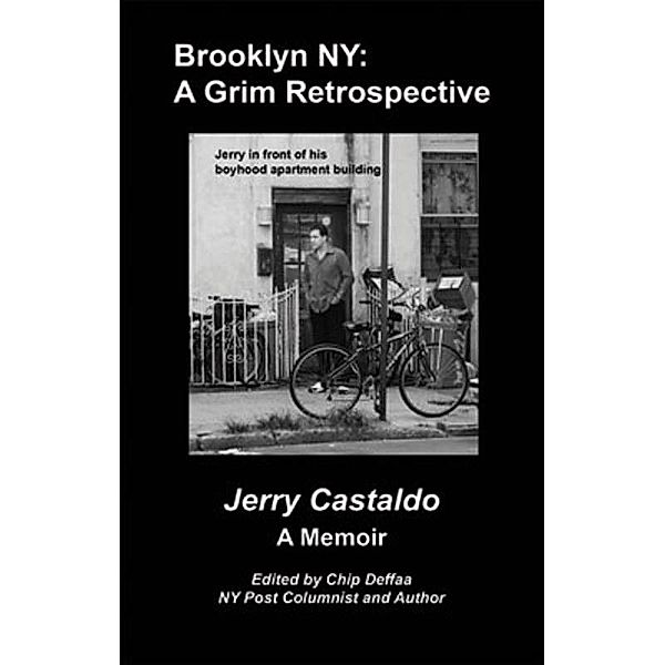 Brooklyn NY: A Grim Retrospective / Jerry Castaldo, Jerry Castaldo