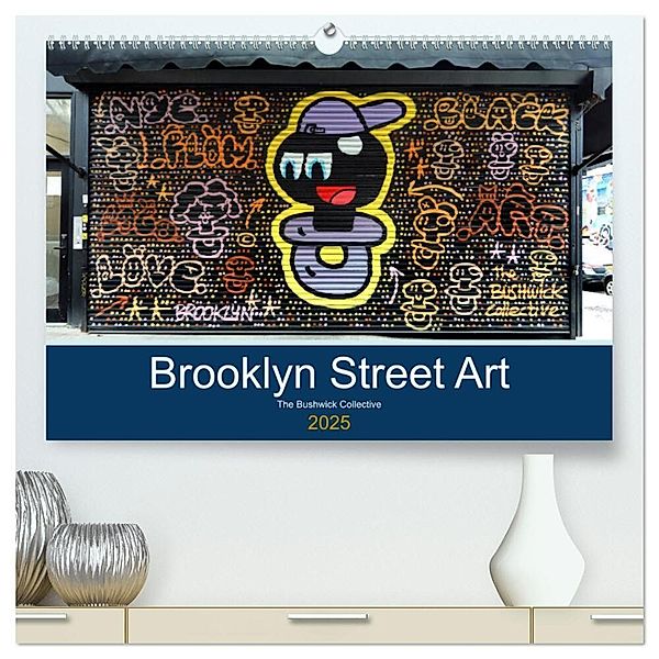 Brooklyn Street Art (hochwertiger Premium Wandkalender 2025 DIN A2 quer), Kunstdruck in Hochglanz, Calvendo, Rainer Grosskopf