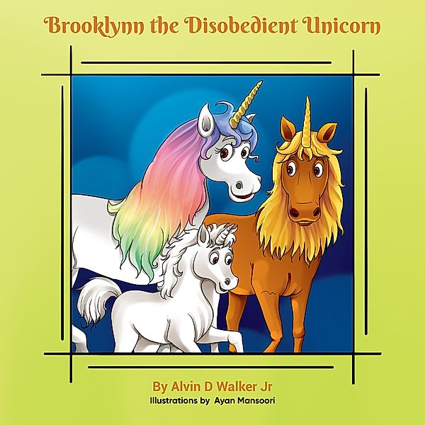 Brooklynn the Disobedient Unicorn, Alvin Walker