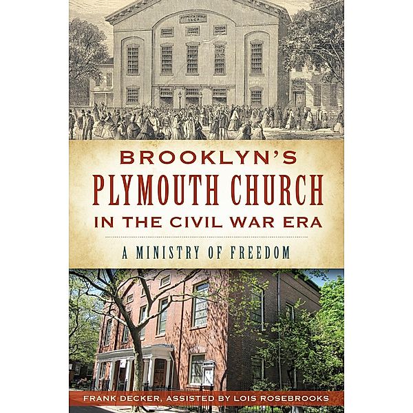 Brooklyn's Plymouth Church in the Civil War Era, Frank Decker