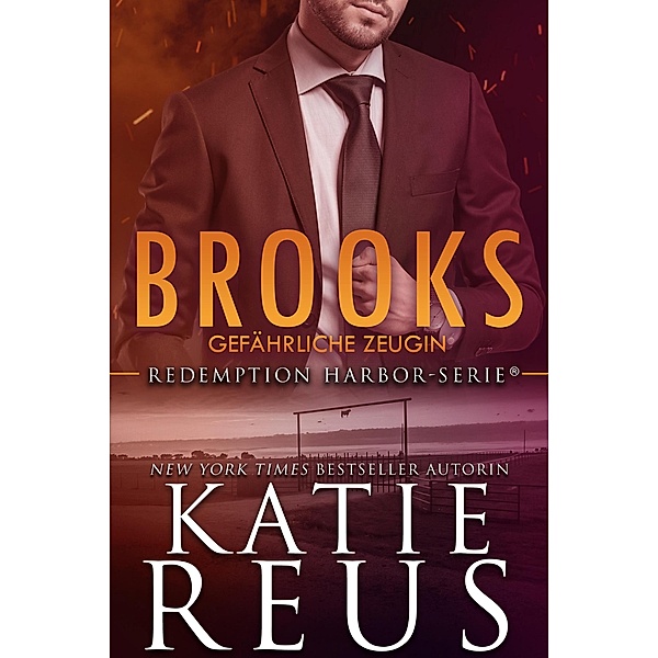 Brooks: Gefährliche Zeugin (Redemption Harbor-Serie, #3) / Redemption Harbor-Serie, Katie Reus