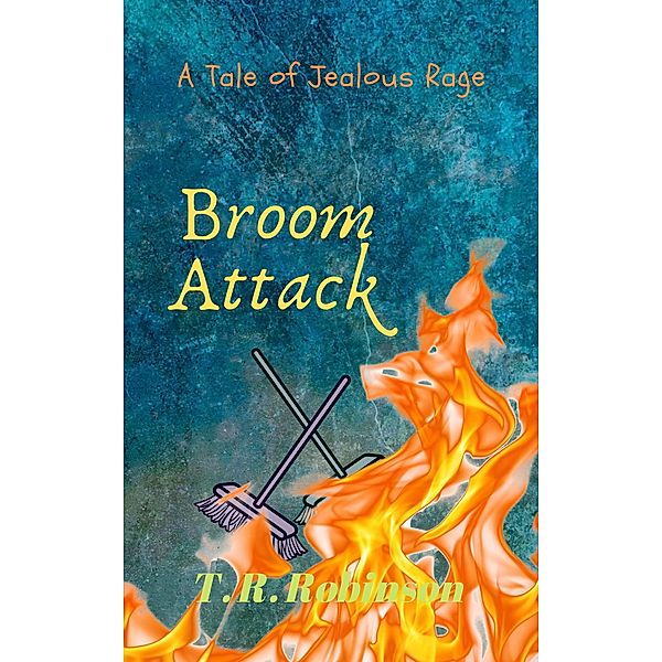 Broom Attack (Revelations, #2) / Revelations, T. R. Robinson