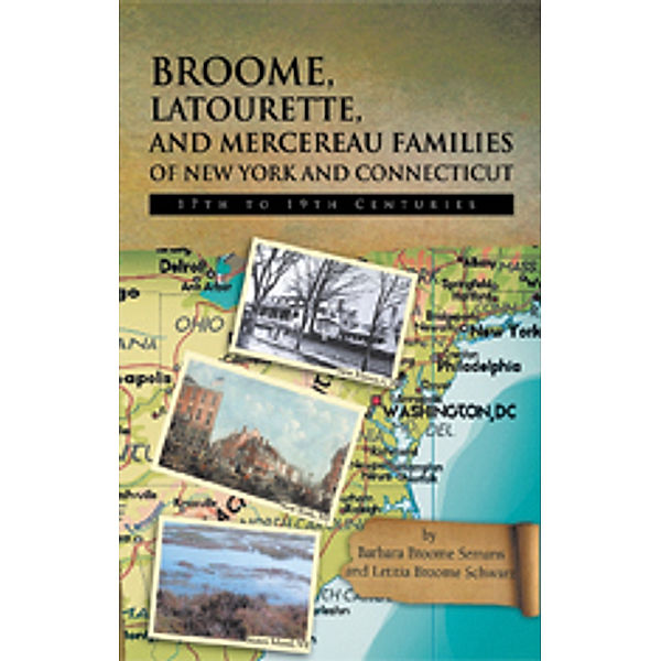 Broome, Latourette, and Mercereau Families of New York and Connecticut, Barbara Broome Semans, Letitia Broom Schwartz